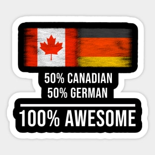 50% Canadian 50% German 100% Awesome - Gift for German Heritage From Germany Sticker